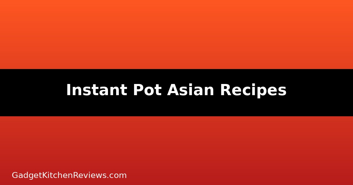 Best Instant Pot recipes for Asian cooking